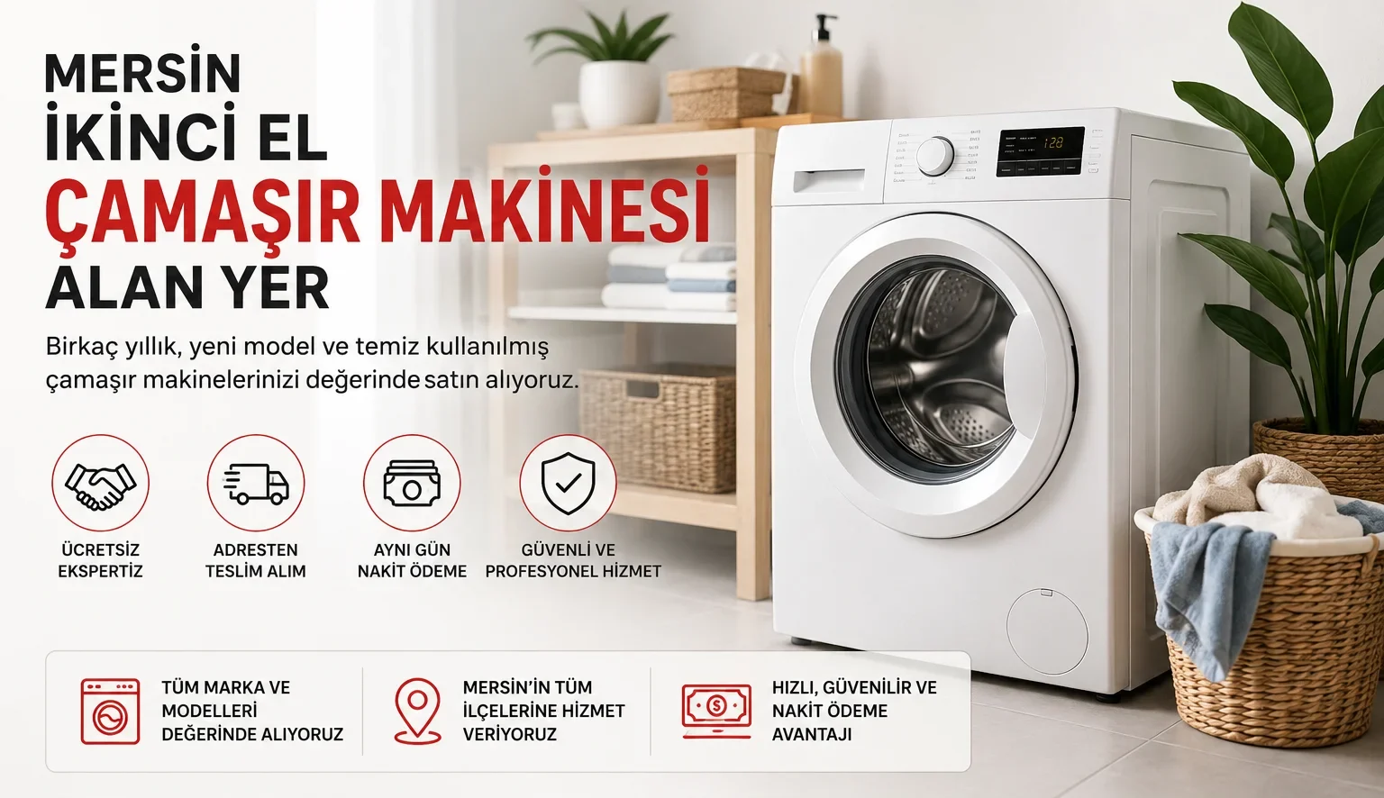 Mersin ikinci el çamaşır makinesi alan yer olarak çamaşır makinelerinizi nakit ödeme ile satın alıyoruz.