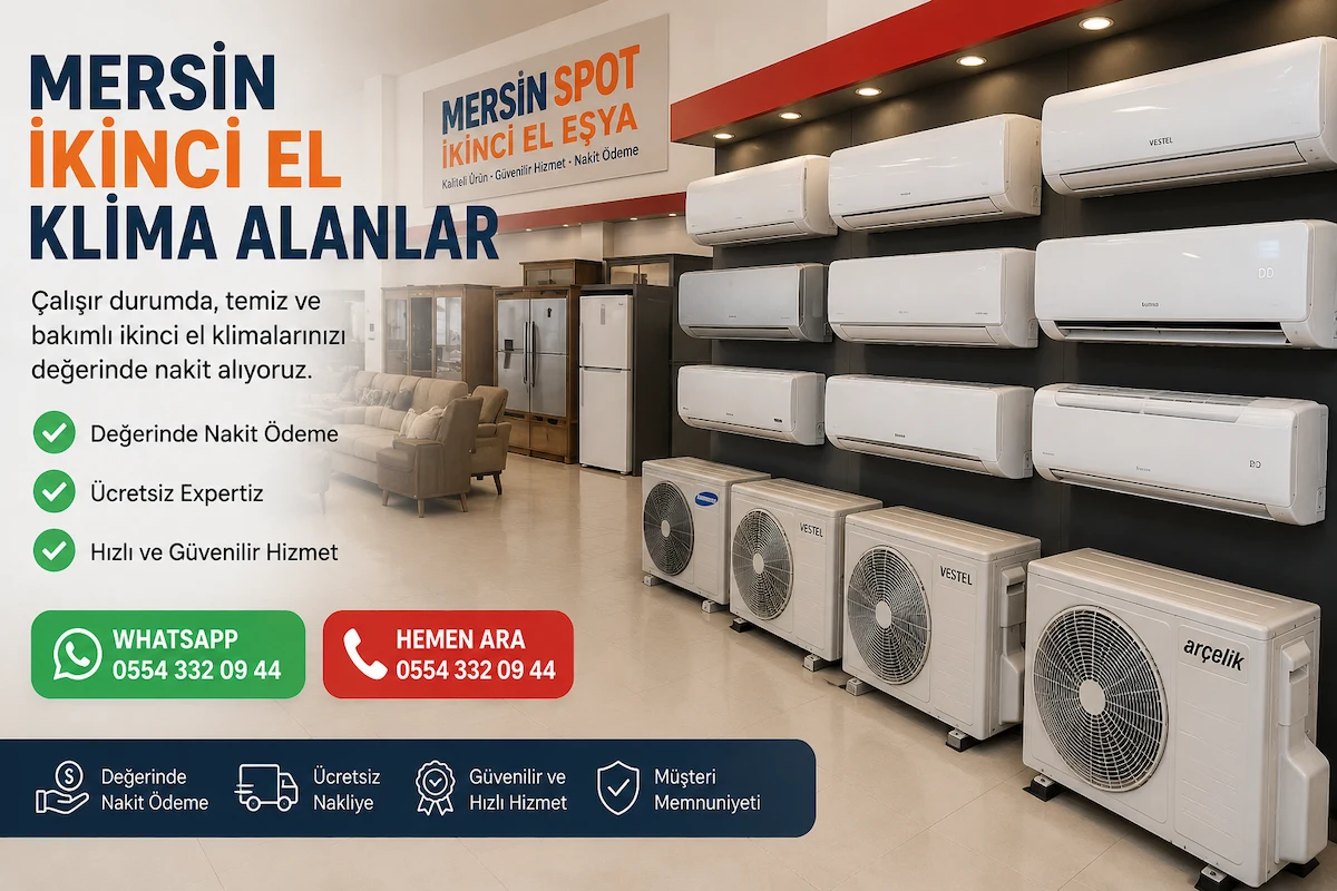 Mersin İkinci El Klima Alanlar – Temiz ve İnverter Klimalarınızı Değerinde Satın Alıyoruz