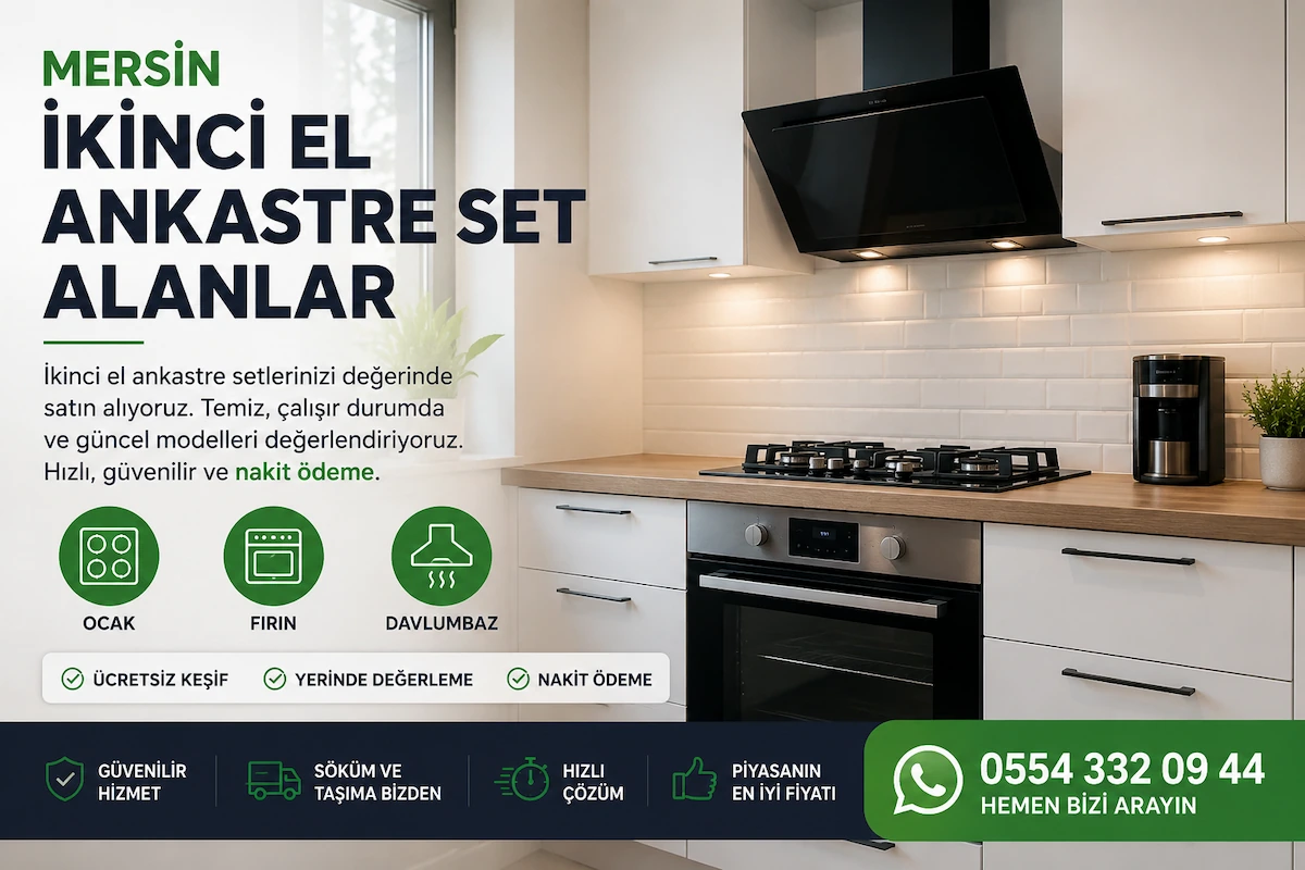 Mersin'de ikinci el ankastre set alanlar; temiz, çalışır durumda ve yeni model ocak, fırın ve davlumbaz setlerini değerinde satın alır.