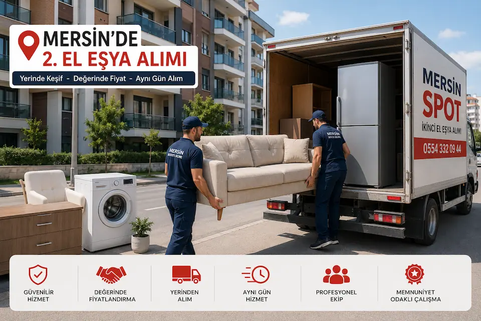 Mersin'de Yerinden İkinci El Eşya Alım Hizmeti