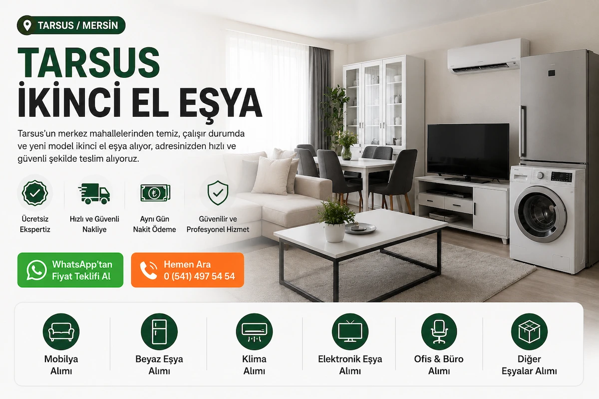 Tarsus İkinci El Eşya hizmetimiz kapsamında temiz, çalışır durumda ve yeni model mobilya, beyaz eşya ve klima ücretsiz ekspertiz ile yerinde değerlendirilerek değerinde satın alınıyor.